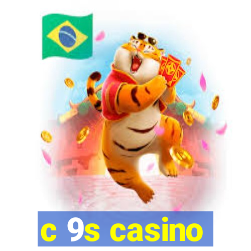 c 9s casino